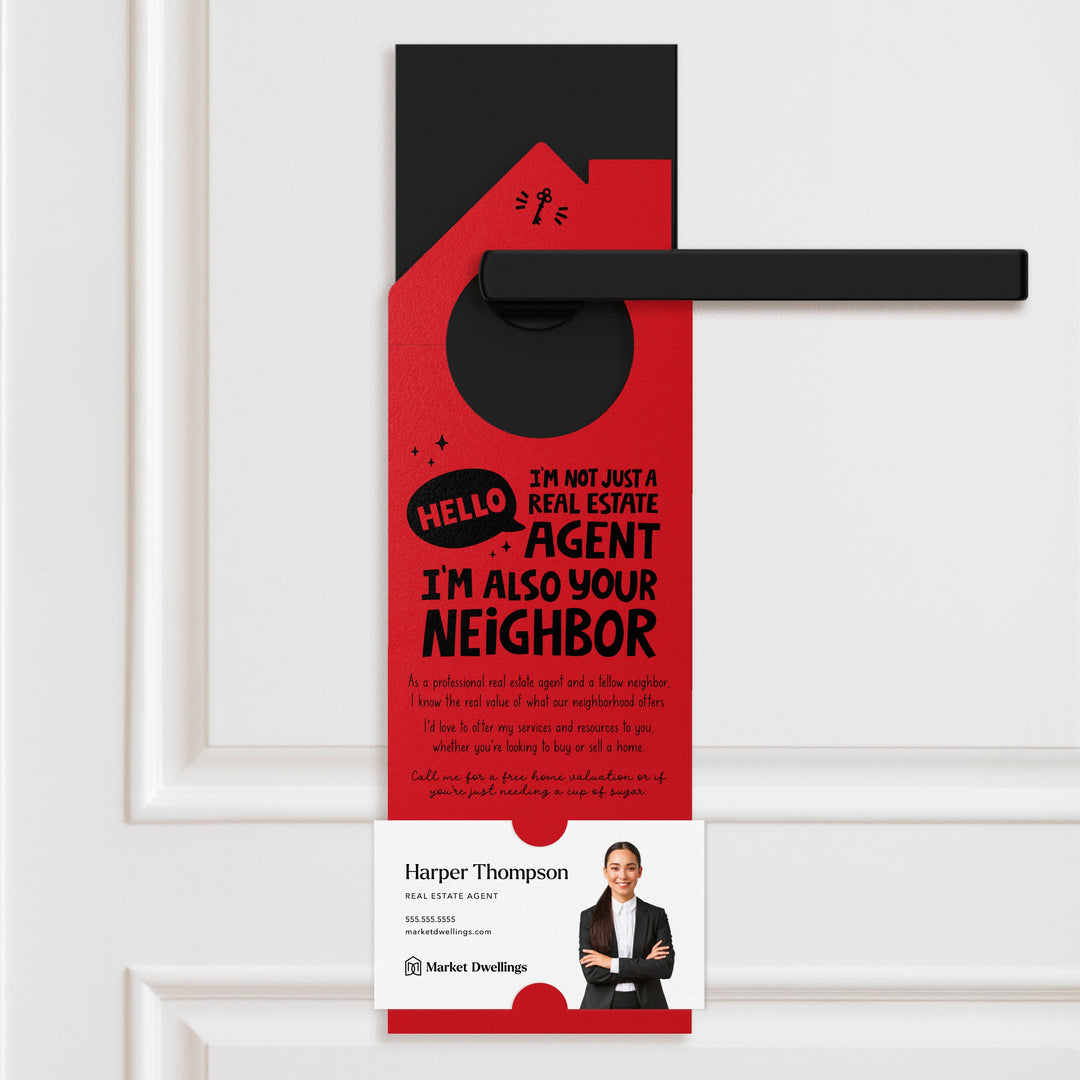 Hello, I'm Not Just a Real Estate Agent, I'm Also Your Neighbor Door Hangers Door Hanger Market Dwellings SCARLET