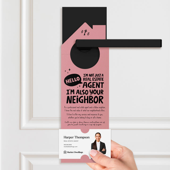 Hello, I'm Not Just a Real Estate Agent, I'm Also Your Neighbor Door Hangers Door Hanger Market Dwellings