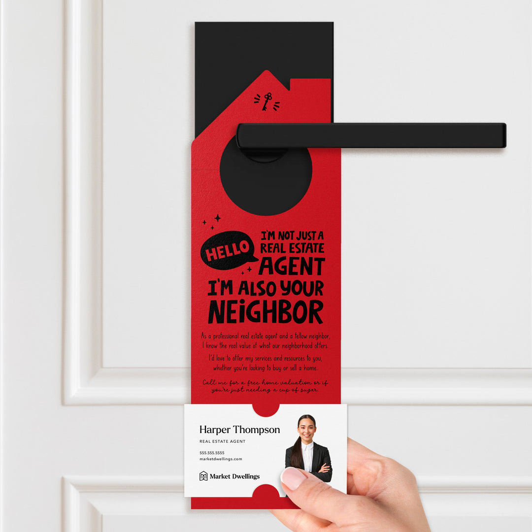 Hello, I'm Not Just a Real Estate Agent, I'm Also Your Neighbor Door Hangers Door Hanger Market Dwellings