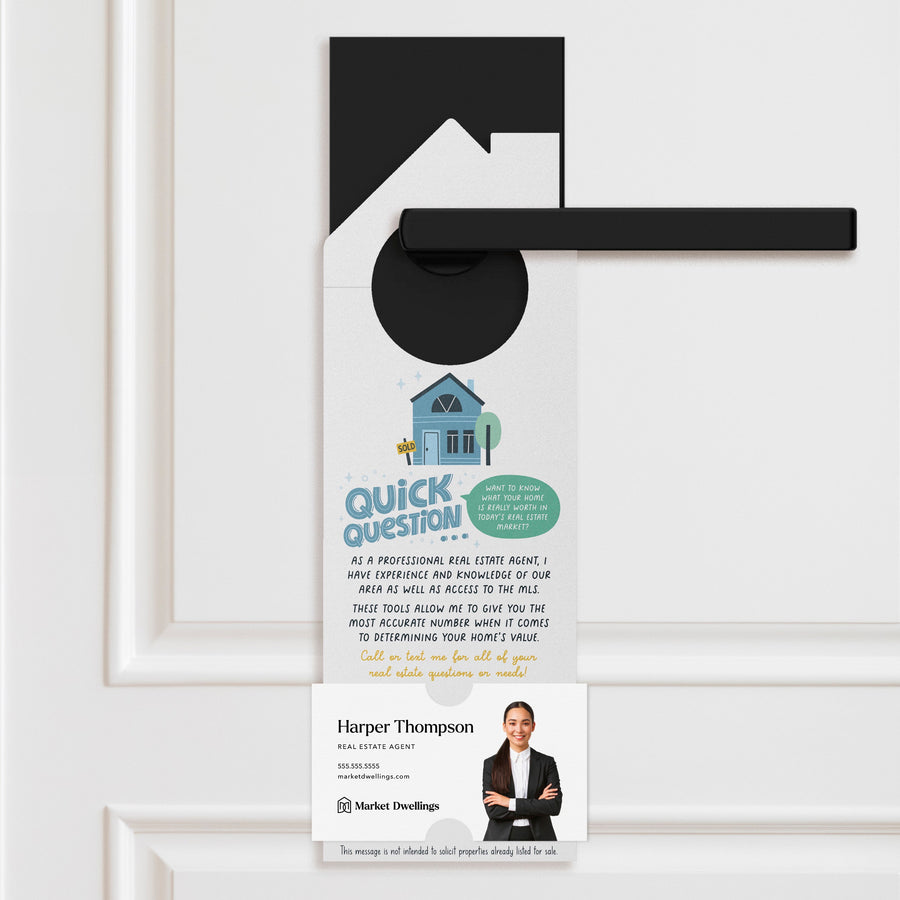 Quick Question Real Estate Door Hangers | Real Estate Marketing | Insert a business card | Pop By | 71-DH002 Door Hanger Market Dwellings   