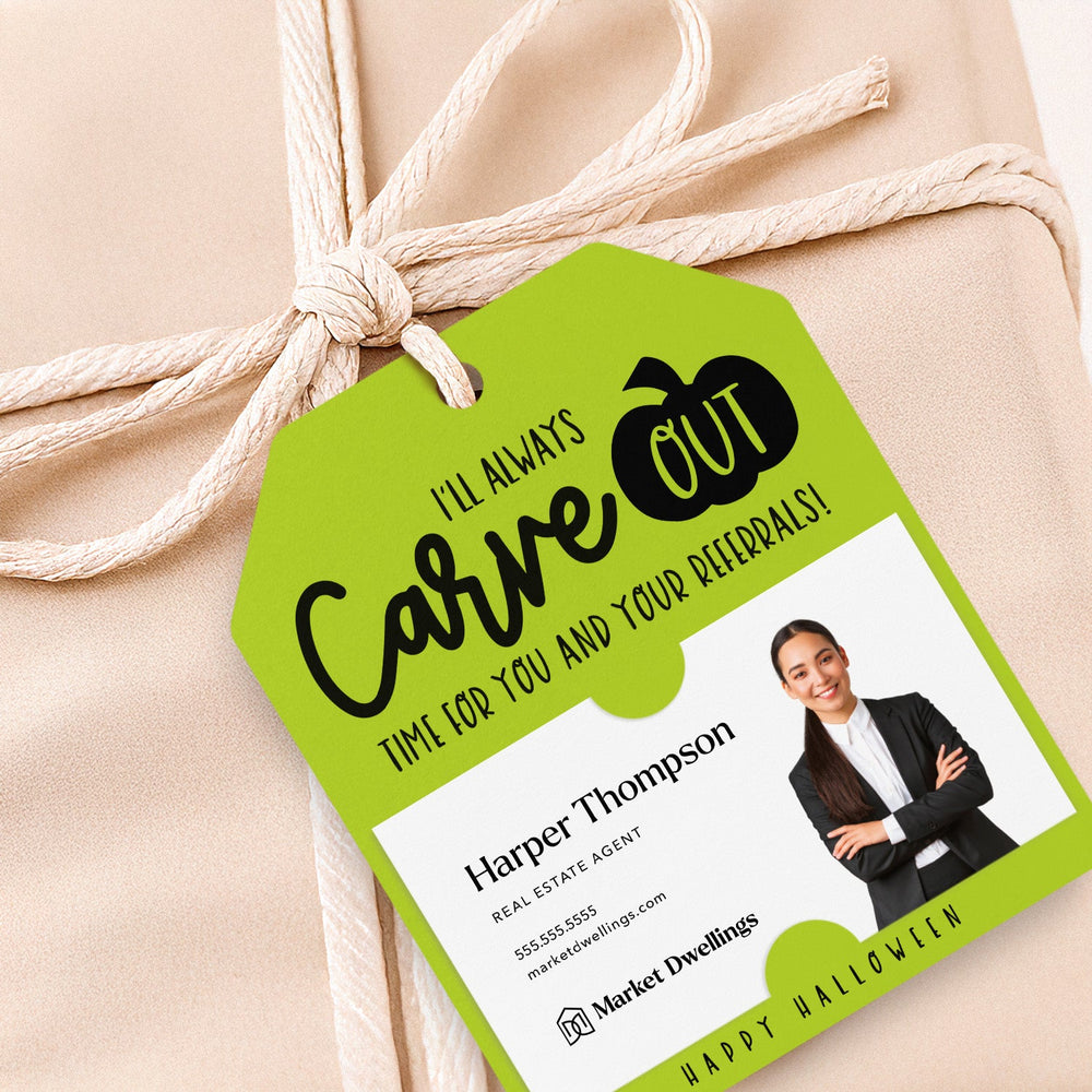 I'll Always Carve Out Time for You and Your Referrals | Gift Tags Gift Tag Market Dwellings