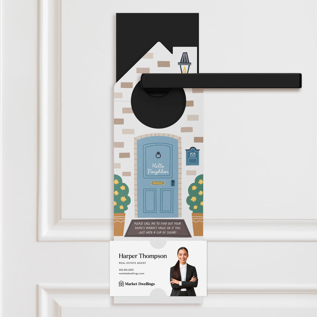 I'm Not Just A Real Estate Agent I'm Also Your Neighbor Door Hangers Door Hanger Market Dwellings