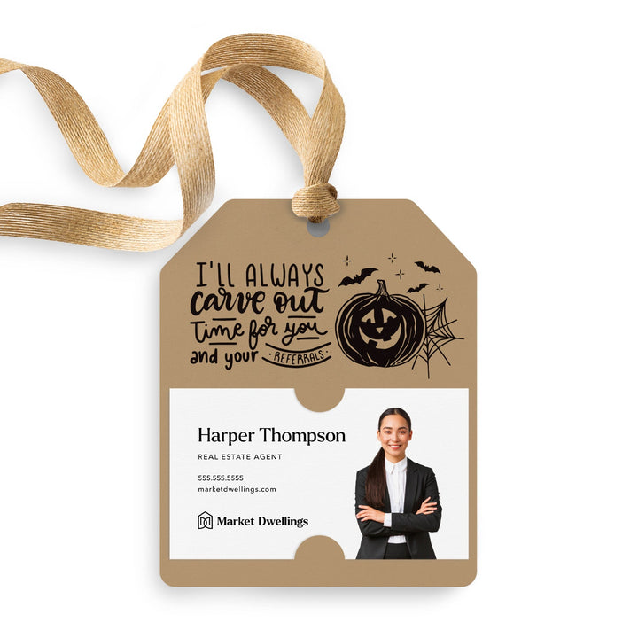 I'll Always Carve Out Time for You and Your Referrals | Halloween Pop By Gift Tags | H2-GT001 Gift Tag Market Dwellings WHITE  