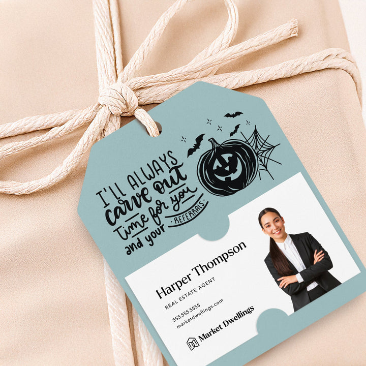 I'll Always Carve Out Time for You and Your Referrals | Gift Tags Gift Tag Market Dwellings