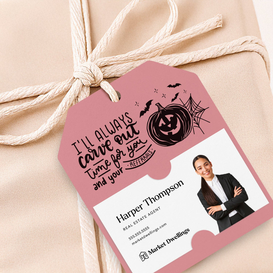 I'll Always Carve Out Time for You and Your Referrals | Gift Tags Gift Tag Market Dwellings