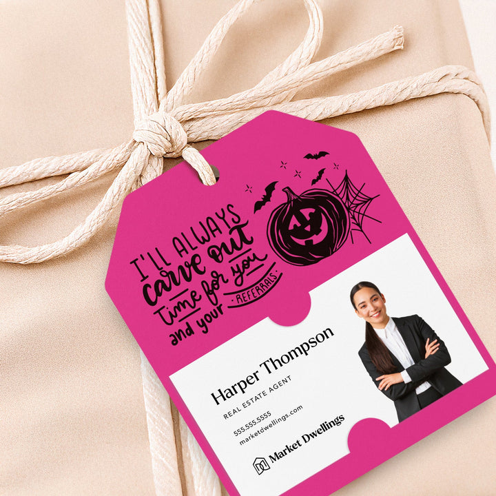 I'll Always Carve Out Time for You and Your Referrals | Gift Tags Gift Tag Market Dwellings