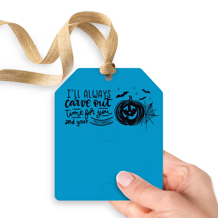 I'll Always Carve Out Time for You and Your Referrals | Gift Tags Gift Tag Market Dwellings