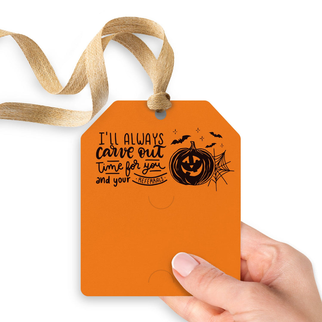 I'll Always Carve Out Time for You and Your Referrals | Gift Tags