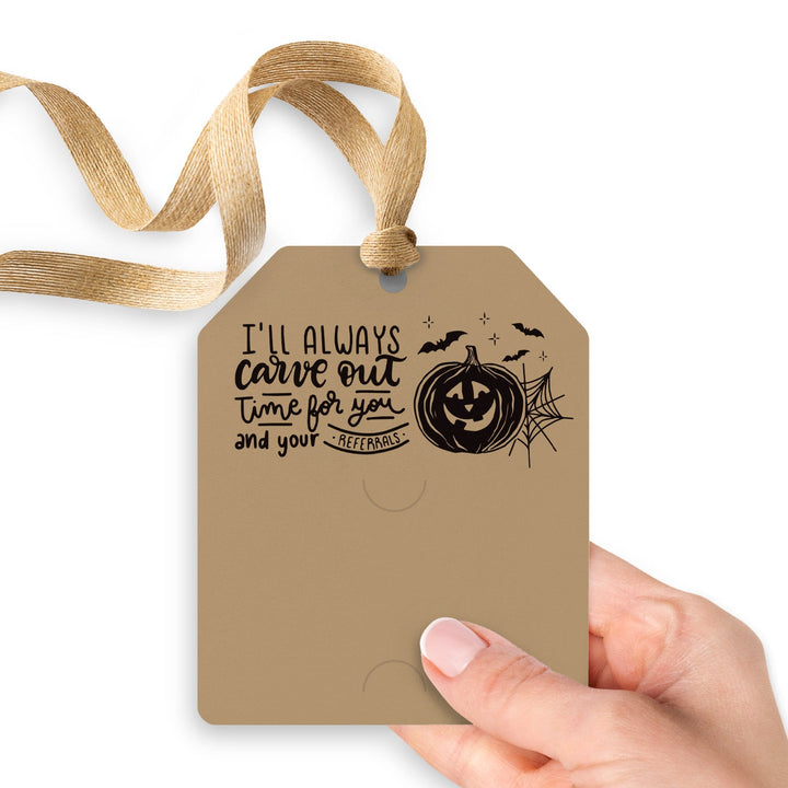 I'll Always Carve Out Time for You and Your Referrals | Gift Tags