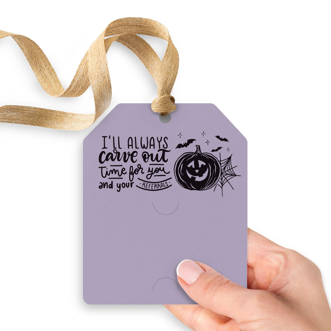 I'll Always Carve Out Time for You and Your Referrals | Gift Tags Gift Tag Market Dwellings