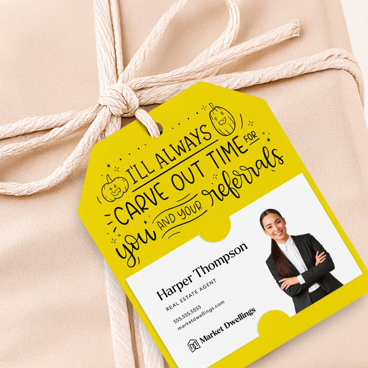 I'll Always Carve Out Time for You and Your Referrals | Gift Tags