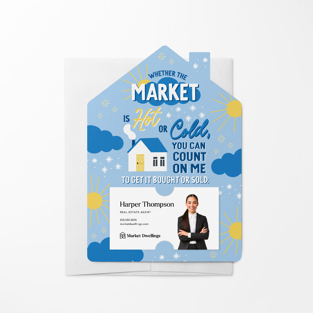 Whether The Market Is Hot Or Cold, You Can Count On Me To Get it Bought Or Sold. | Real Estate Mailers with Envelopes Mailer Market Dwellings