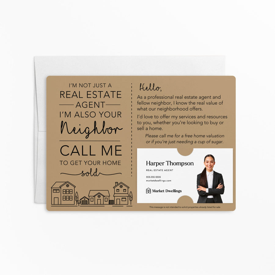 Set of I'm not just a Real Estate Agent, I'm also your Neighbor Mailer | Envelopes Included | M2-M003 Mailer Market Dwellings KRAFT