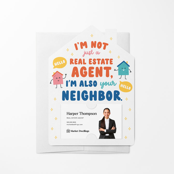 Set of I'm Not Just A Real Estate Agent, I'm Also Your Neighbor | Mailers | Envelopes Included | M239-M001 Mailer Market Dwellings