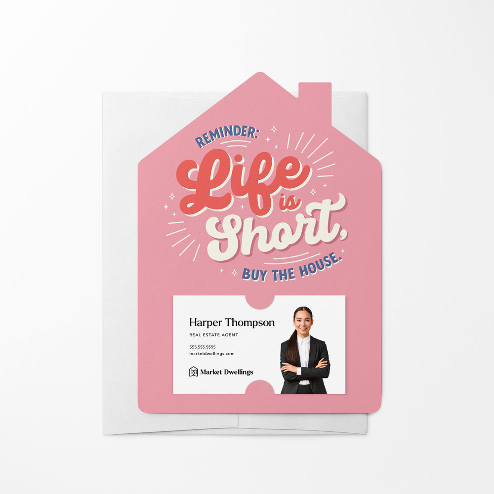 Reminder - Life is Short, Buy the House. | Real Estate Mailers with Envelopes Mailer Market Dwellings