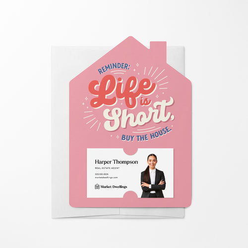 Reminder - Life is Short, Buy the House. | Real Estate Mailers with Envelopes Mailer Market Dwellings