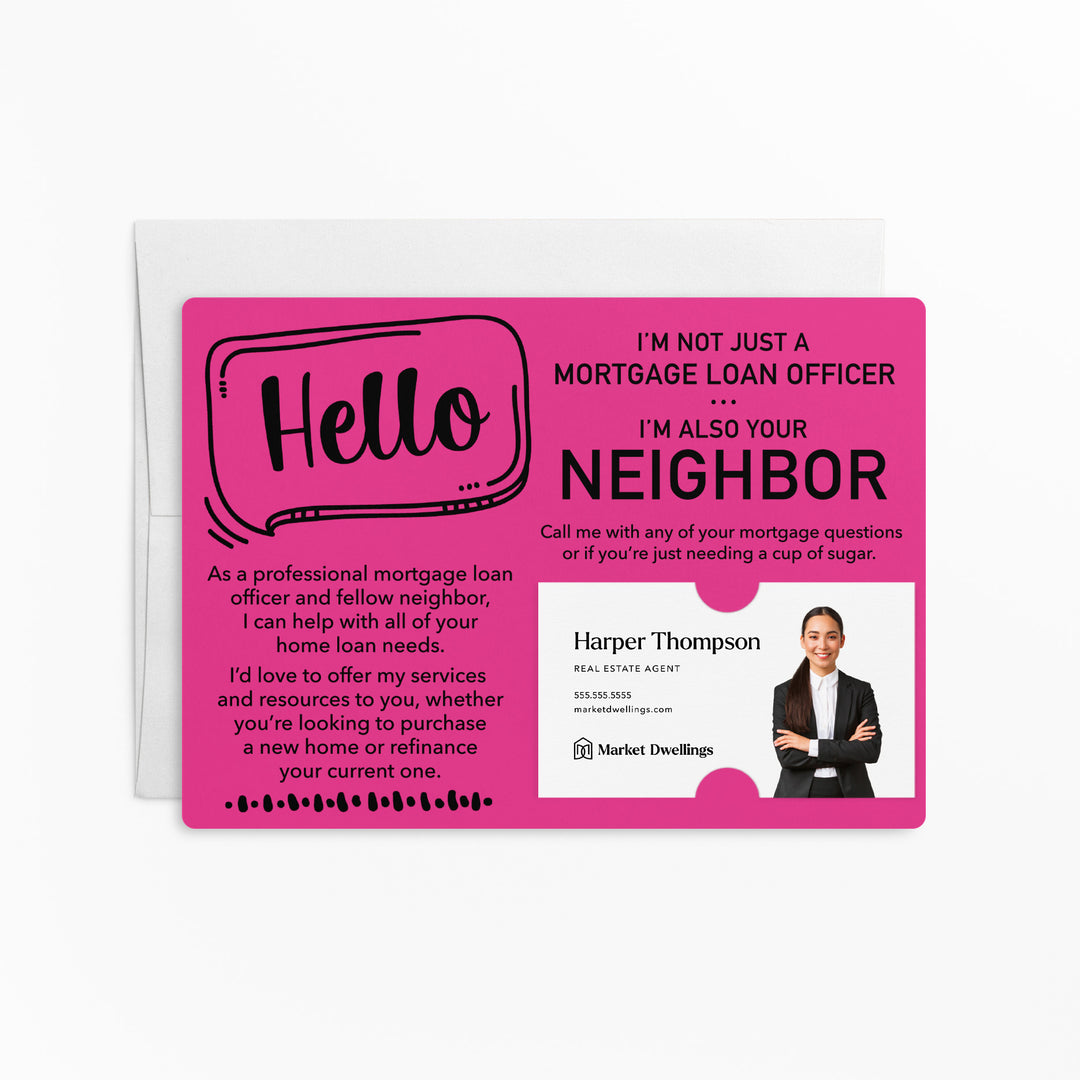 Set of Hello I'm not just a Mortgage Loan Officer, I'm also your Neighbor Mailers | Envelopes Included | M33-M003 Mailer Market Dwellings RAZZLE BERRY