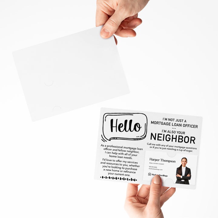 Set of Hello I'm not just a Mortgage Loan Officer, I'm also your Neighbor Mailers | Envelopes Included | M33-M003 Mailer Market Dwellings