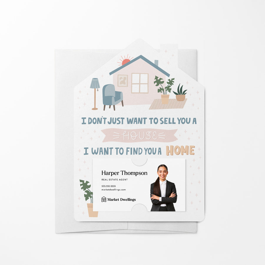 Set of I Don't Just Want To Sell You A House I Want To Find You A Home | Mailers | Envelopes Included | M71-M001 Mailer Market Dwellings