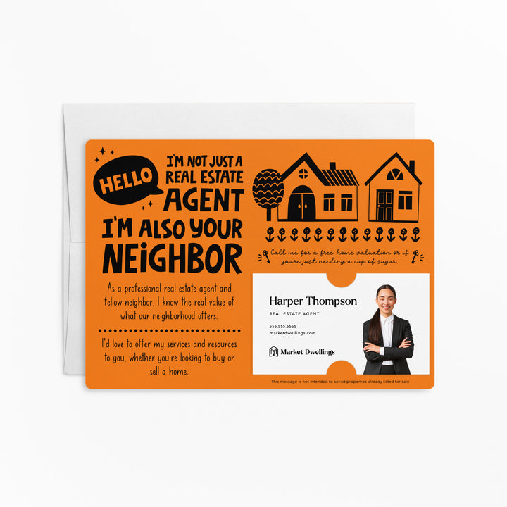 Set of Hello I'm not just a Real Estate Agent, I'm also your Neighbor Mailers | Envelopes Included | M90-M003 Mailer Market Dwellings CARROT