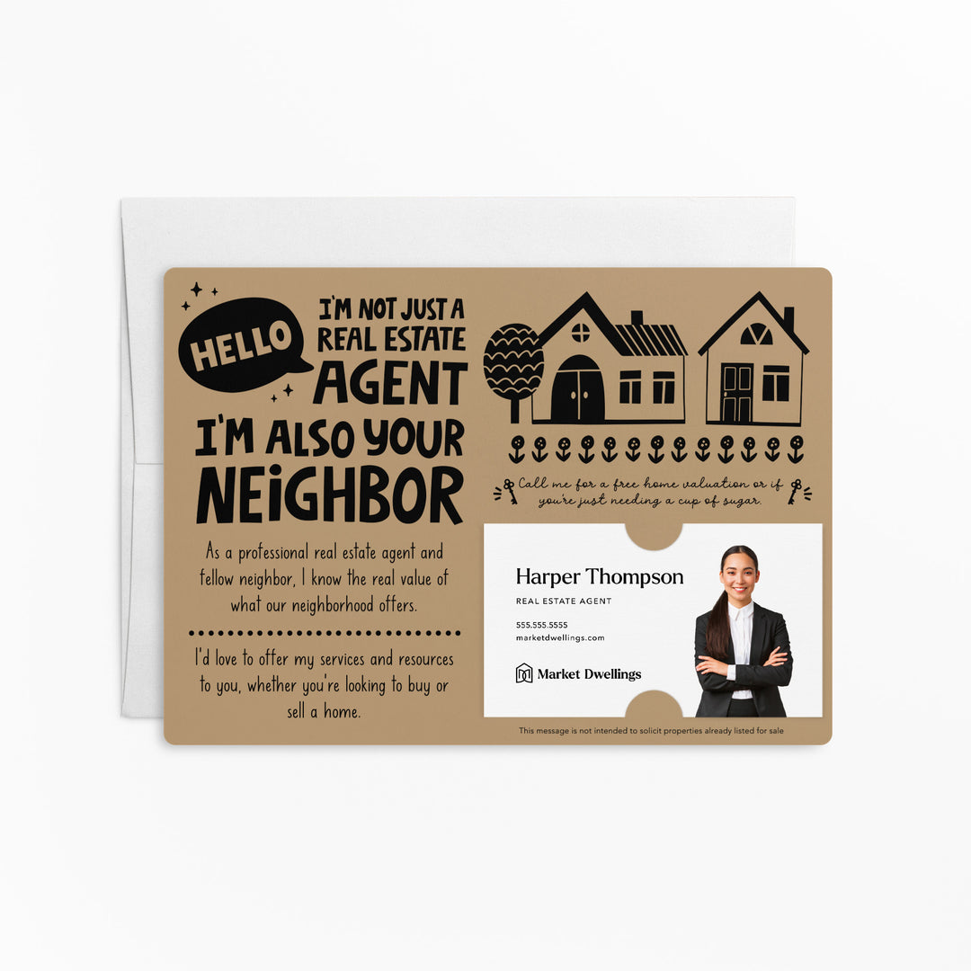 Set of Hello I'm not just a Real Estate Agent, I'm also your Neighbor Mailers | Envelopes Included | M90-M003 Mailer Market Dwellings KRAFT