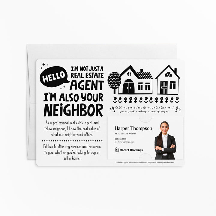 Set of Hello I'm not just a Real Estate Agent, I'm also your Neighbor Mailers | Envelopes Included | M90-M003 Mailer Market Dwellings WHITE