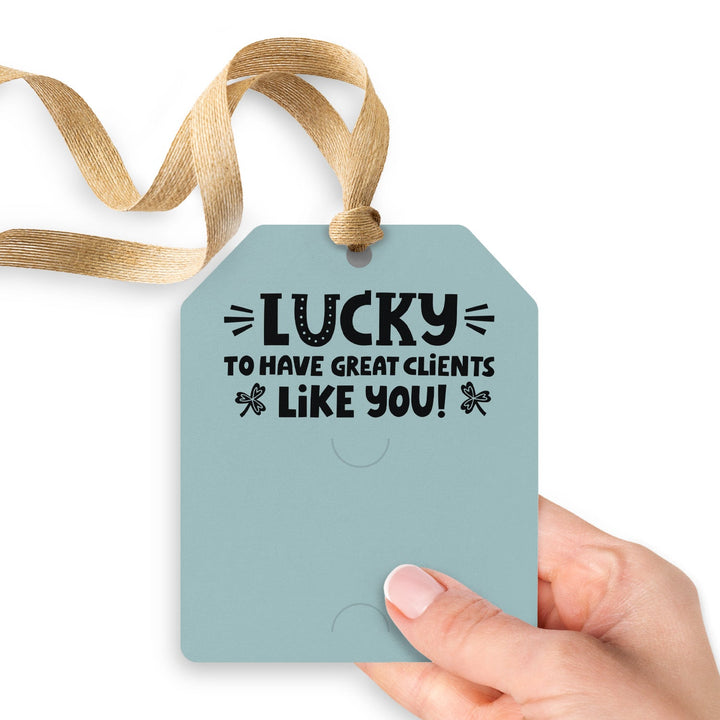 Lucky To Have Great Clients Like You | Gift Tags Gift Tag Market Dwellings