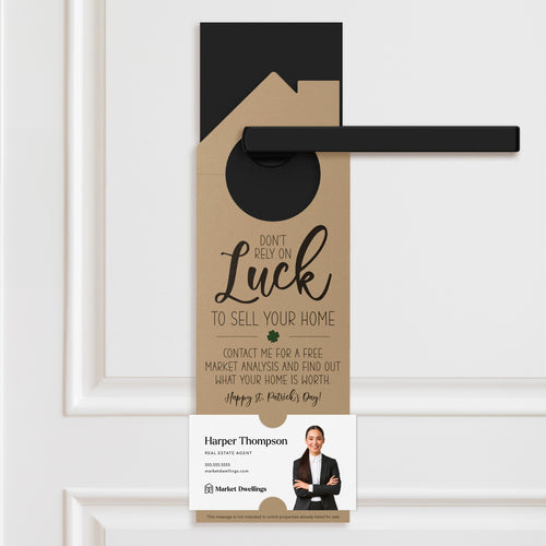 Don't Rely On Luck To Sell Your Home Door Hangers Holiday Door Hanger Market Dwellings