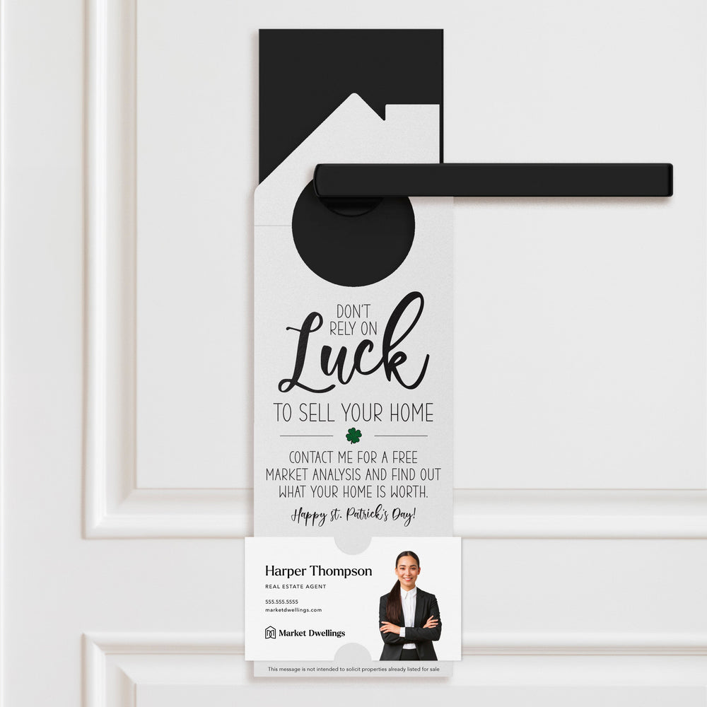 Don't Rely On Luck To Sell Your Home Door Hangers Holiday Door Hanger Market Dwellings WHITE 10
