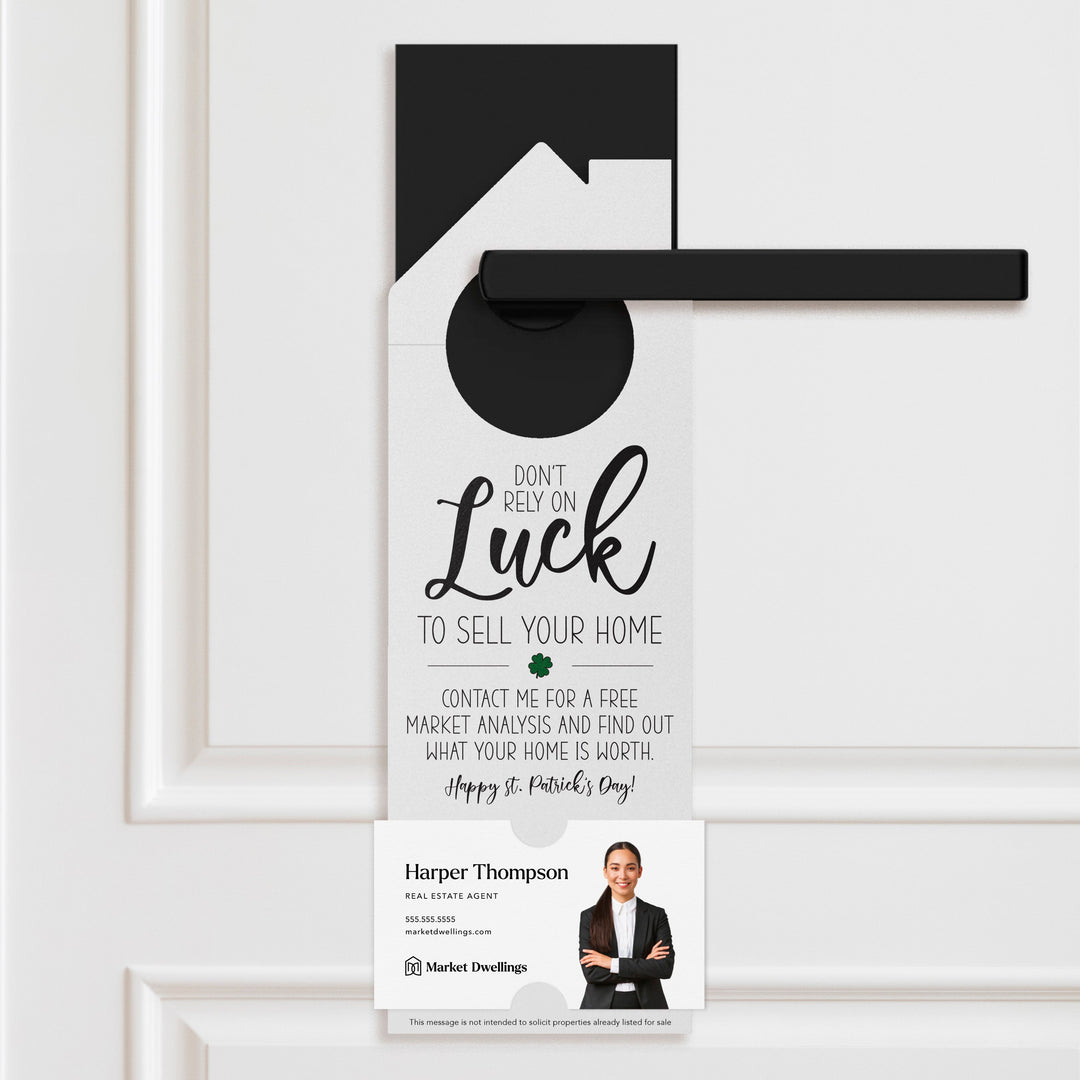 Don't Rely On Luck To Sell Your Home Door Hangers Door Hanger Market Dwellings WHITE