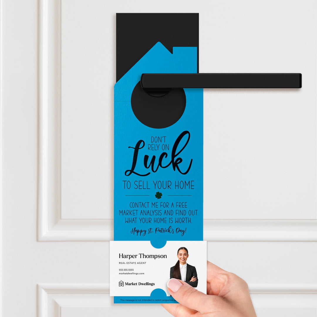 Don't Rely On Luck To Sell Your Home Door Hangers Door Hanger Market Dwellings