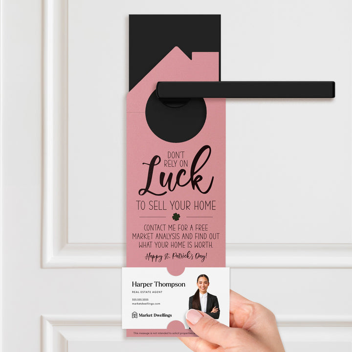 Don't Rely On Luck To Sell Your Home Door Hangers Door Hanger Market Dwellings