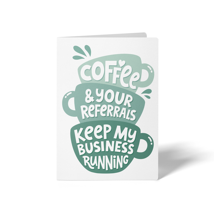 Set of Coffee And Your Referrals Keep My Business Running Greeting Cards | Envelopes Included Greeting Card Market Dwellings SEAFOAM