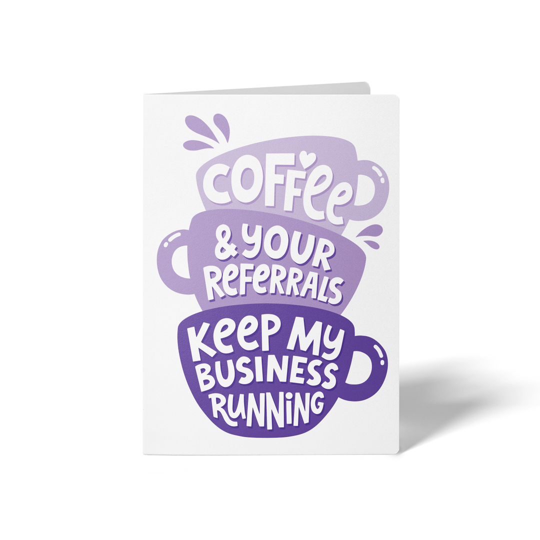 Set of Coffee And Your Referrals Keep My Business Running Greeting Cards | Envelopes Included Greeting Card Market Dwellings LILAC