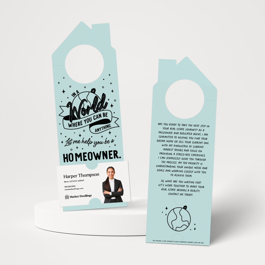 In A World Where You Can Be Anything, Let Me Help You Be A Homeowner. | Door Hangers | 179-DH002 Door Hanger Market Dwellings LIGHT BLUE  