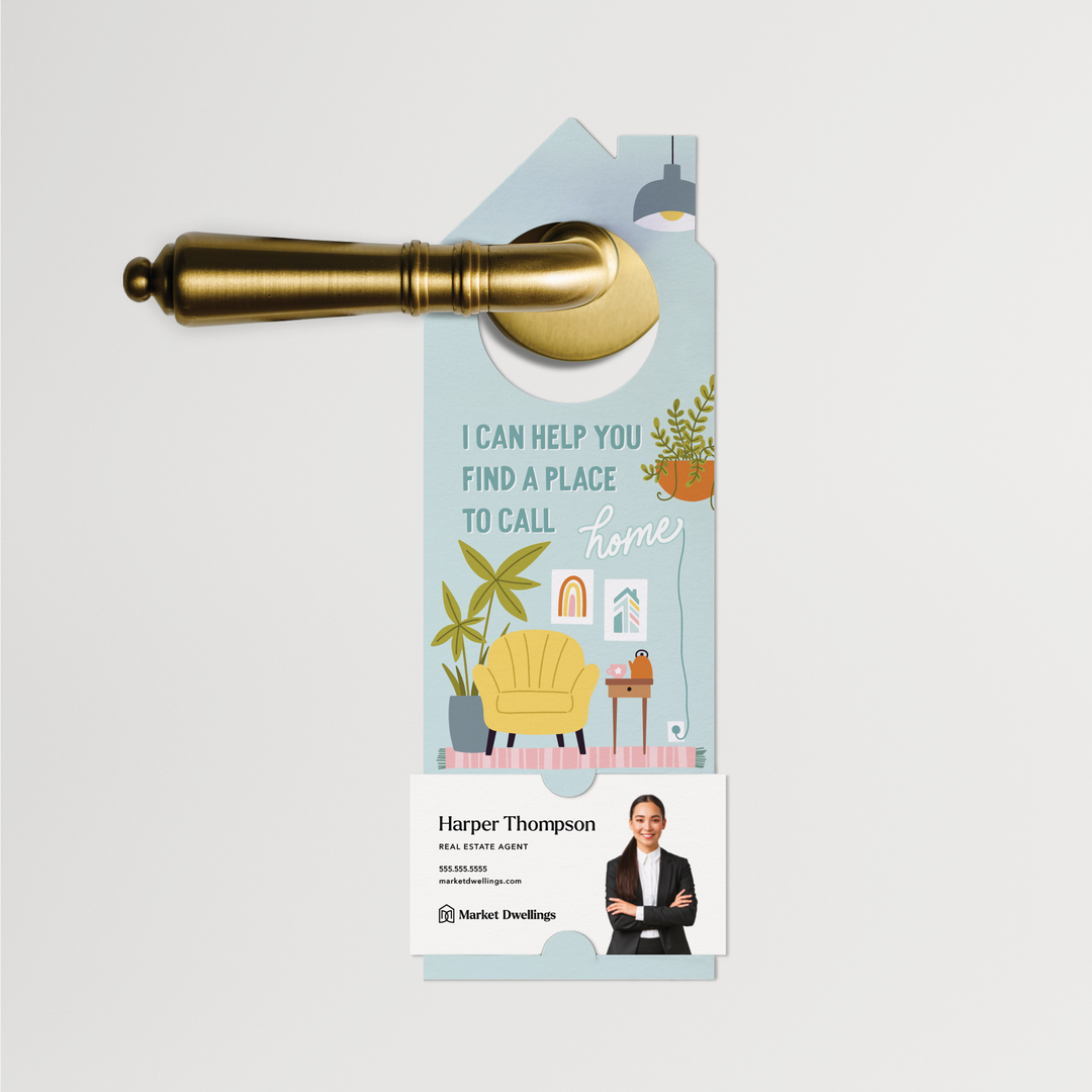 I Can Help You Find A Place To Call Home | Door Hangers | 262-DH002 Door Hanger Market Dwellings   