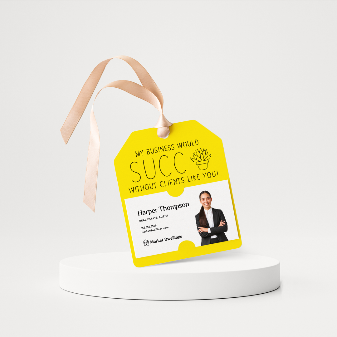 My Business Would Succ Without Clients Like You | Pop By Gift Tags | 18-GT001 Gift Tag Market Dwellings LEMON  