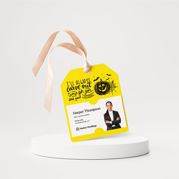 I'll Always Carve Out Time for You and Your Referrals | Halloween Pop By Gift Tags | H2-GT001 Gift Tag Market Dwellings LEMON  