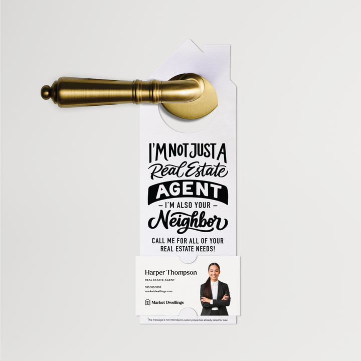 I'm not just a Real Estate Agent, I'm also your Neighbor | Door Hanger | 36-DH002 Door Hanger Market Dwellings WHITE  
