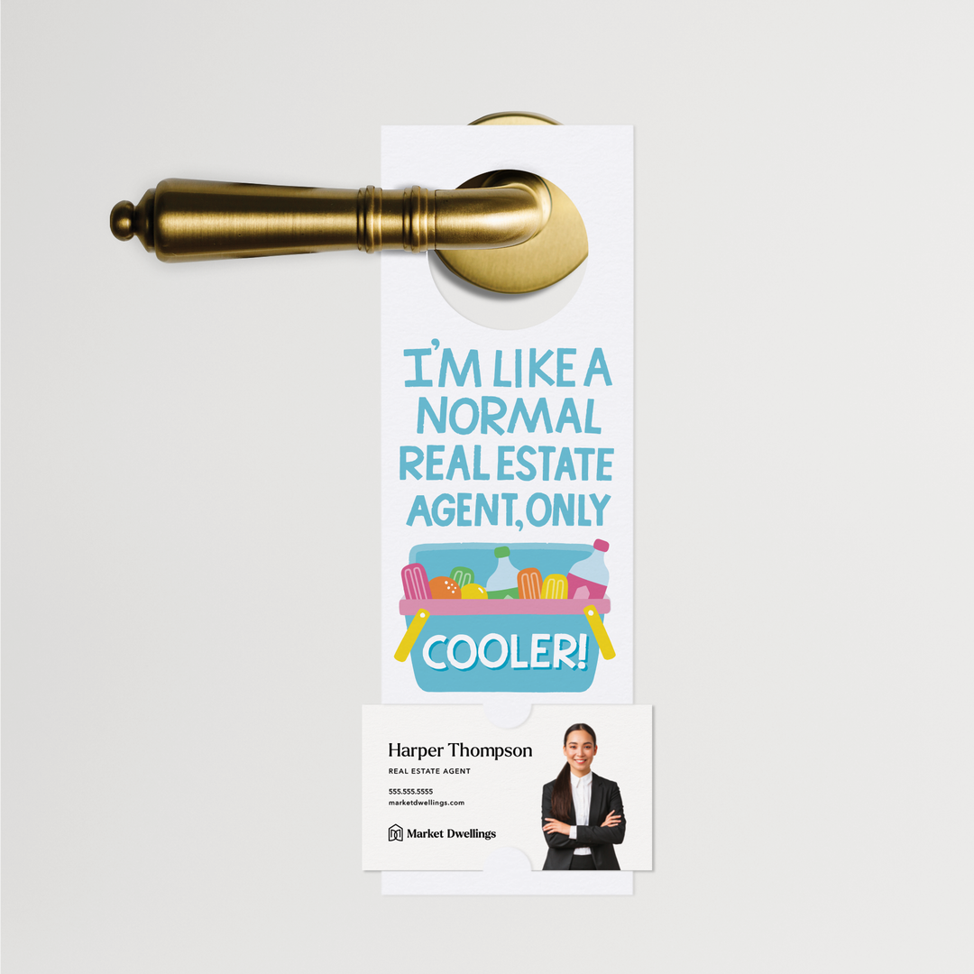 I'm Like A Normal Real Estate Agent, Only Cooler! | Summer Door Hangers | 22-DH001-AB Door Hanger Market Dwellings   