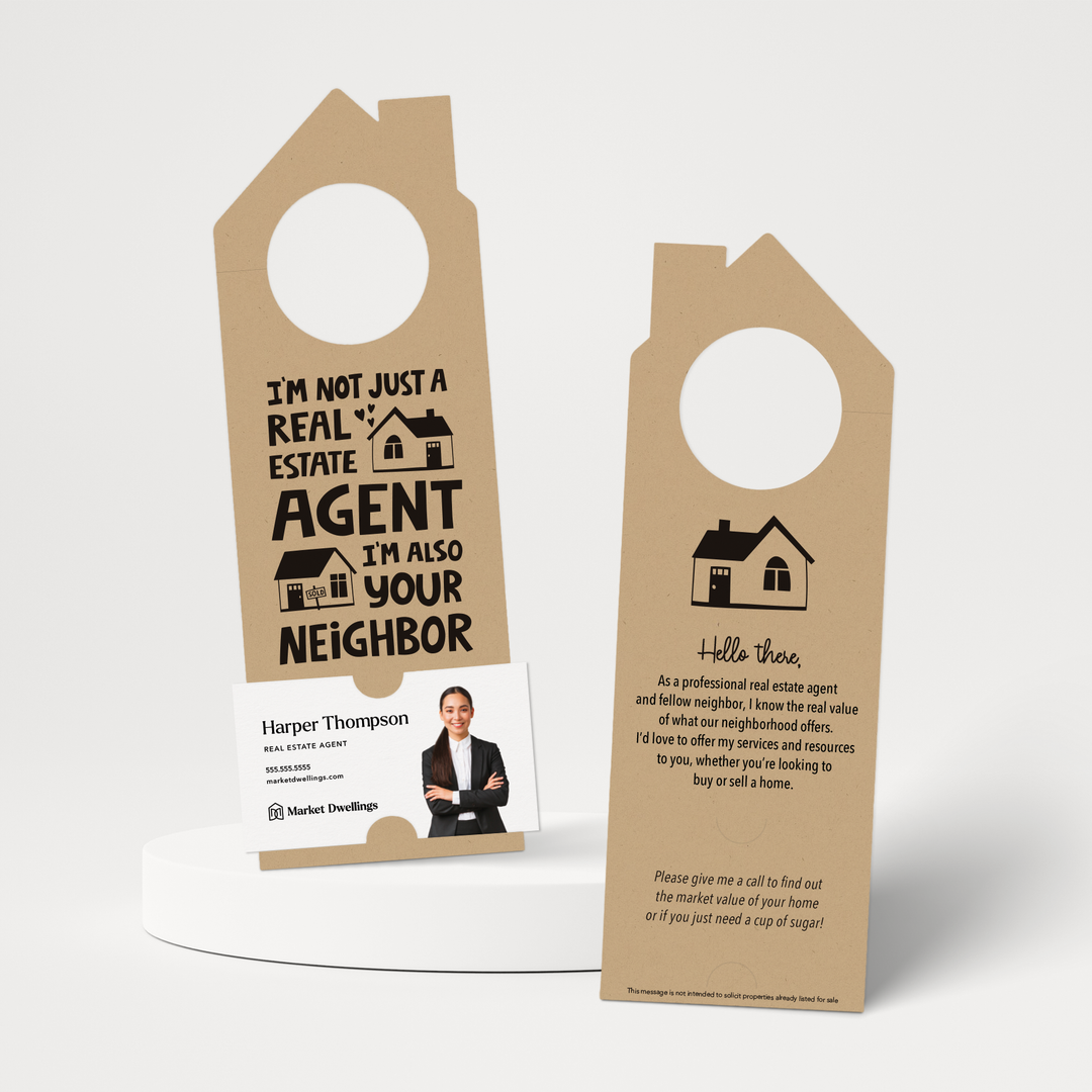 I'm Not Just a Real Estate Agent, I'm Also Your Neighbor | Double Sided Door Hangers | 56-DH002 Door Hanger Market Dwellings KRAFT  