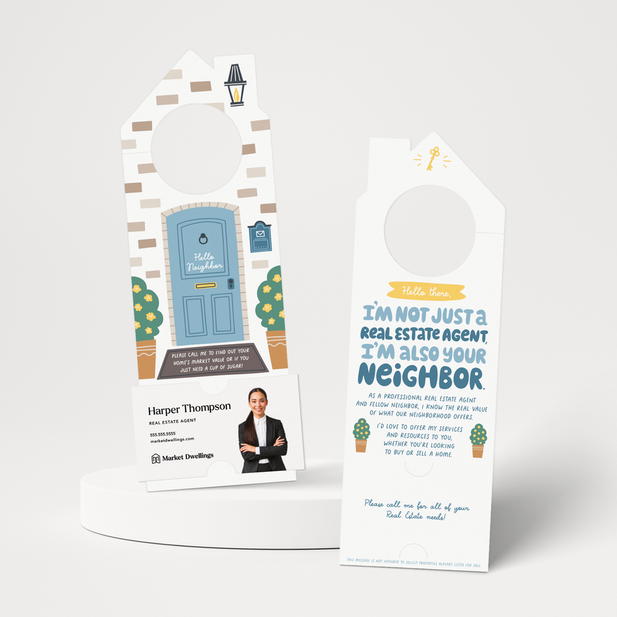I'm Not Just A Real Estate Agent I'm Also Your Neighbor | Real Estate Door Hangers | 86-DH002 Door Hanger Market Dwellings   