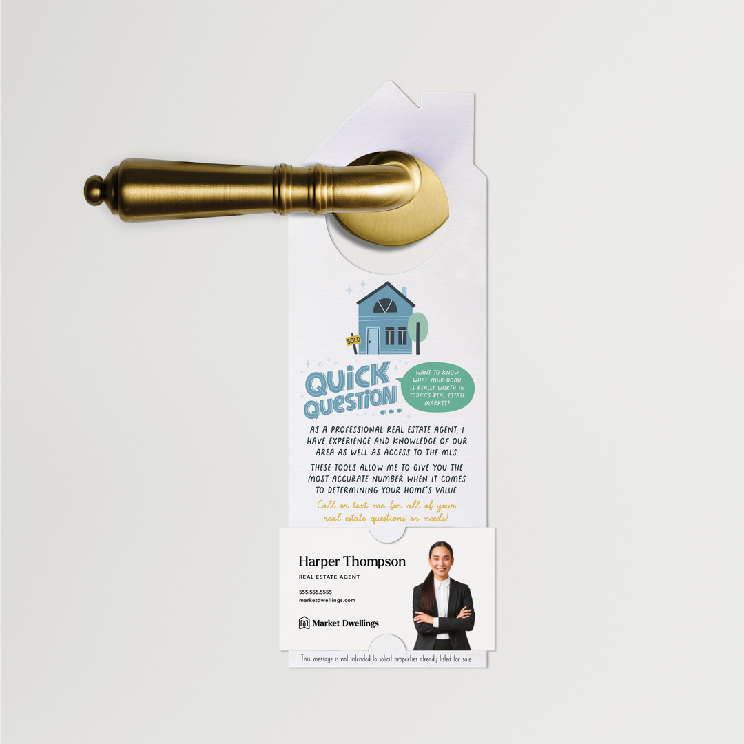 Quick Question Real Estate Door Hangers | Real Estate Marketing | Insert a business card | Pop By | 71-DH002 Door Hanger Market Dwellings   