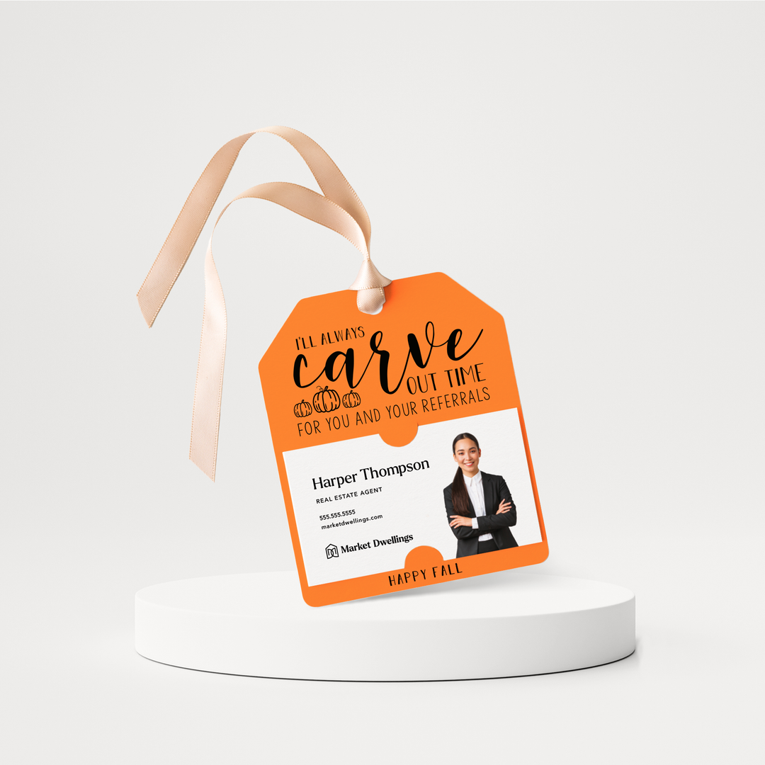 I'll Always Carve Out Time for You and Your Referrals | Fall Pop By Gift Tags | 37-GT001 Gift Tag Market Dwellings CARROT  