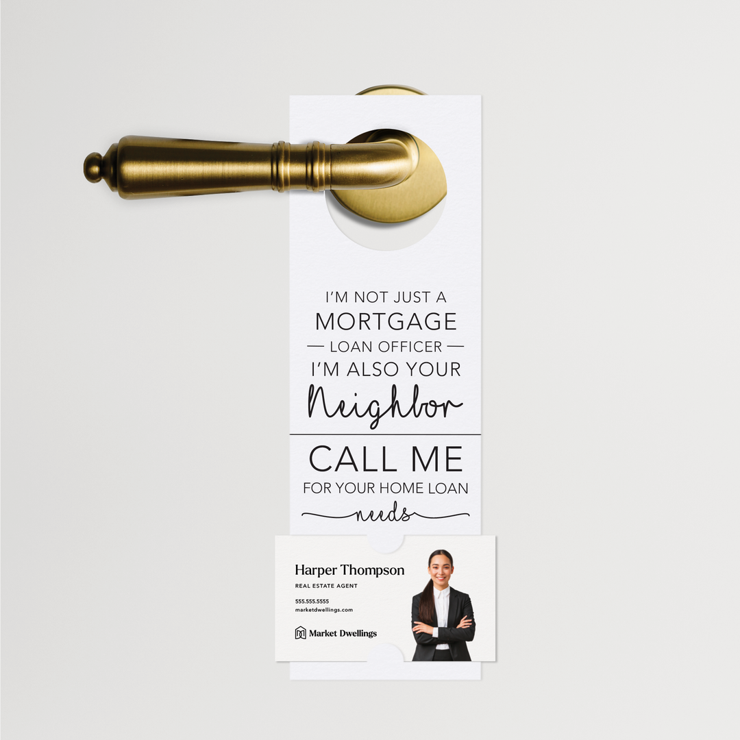 "I'm not just a Mortgage Loan Officer, I'm Also Your Neighbor" | Door Hanger | 8-DH001 Door Hanger Market Dwellings WHITE  