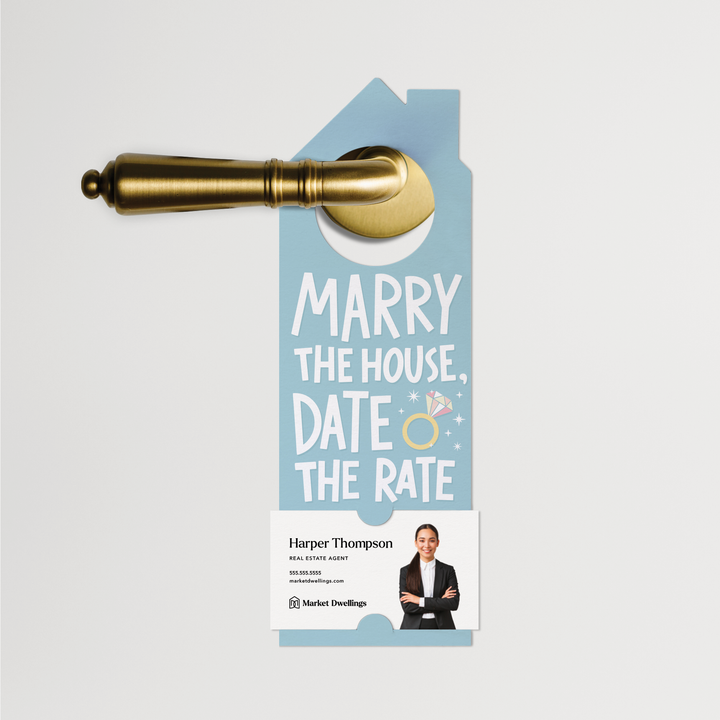Marry the house, date the rate | Real Estate Door Hangers | 288-DH002-AB Door Hanger Market Dwellings   