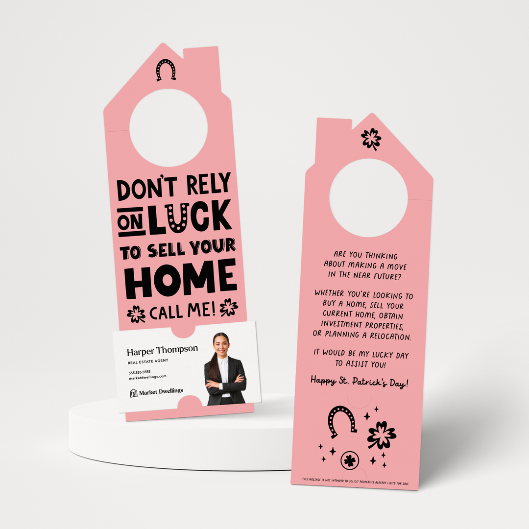Don't Rely On Luck To Sell Your Home Call Me! | St. Patrick's Day Door Hangers | 151-DH002 Door Hanger Market Dwellings LIGHT PINK  
