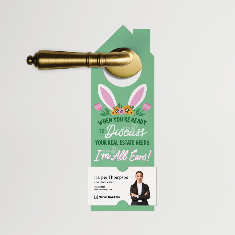 When You're Ready To Discuss Your Real Estate Needs, I'm All Ears! | Spring Easter Door Hangers | 176-DH002 Door Hanger Market Dwellings   