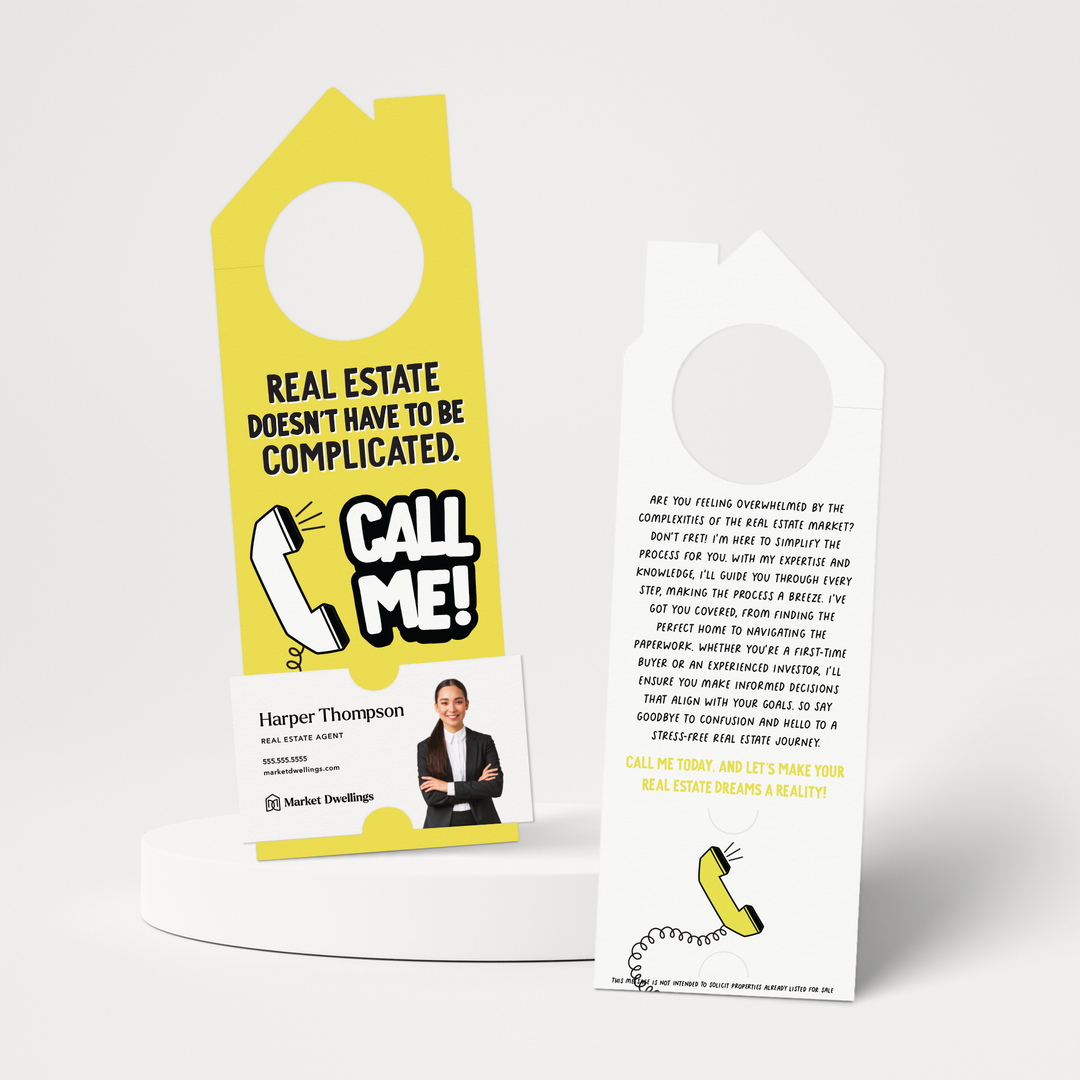 Real estate doesn't have to be complicated. Call me! | Real Estate Door Hangers | 291-DH002-AB Door Hanger Market Dwellings BRIGHT SUN  