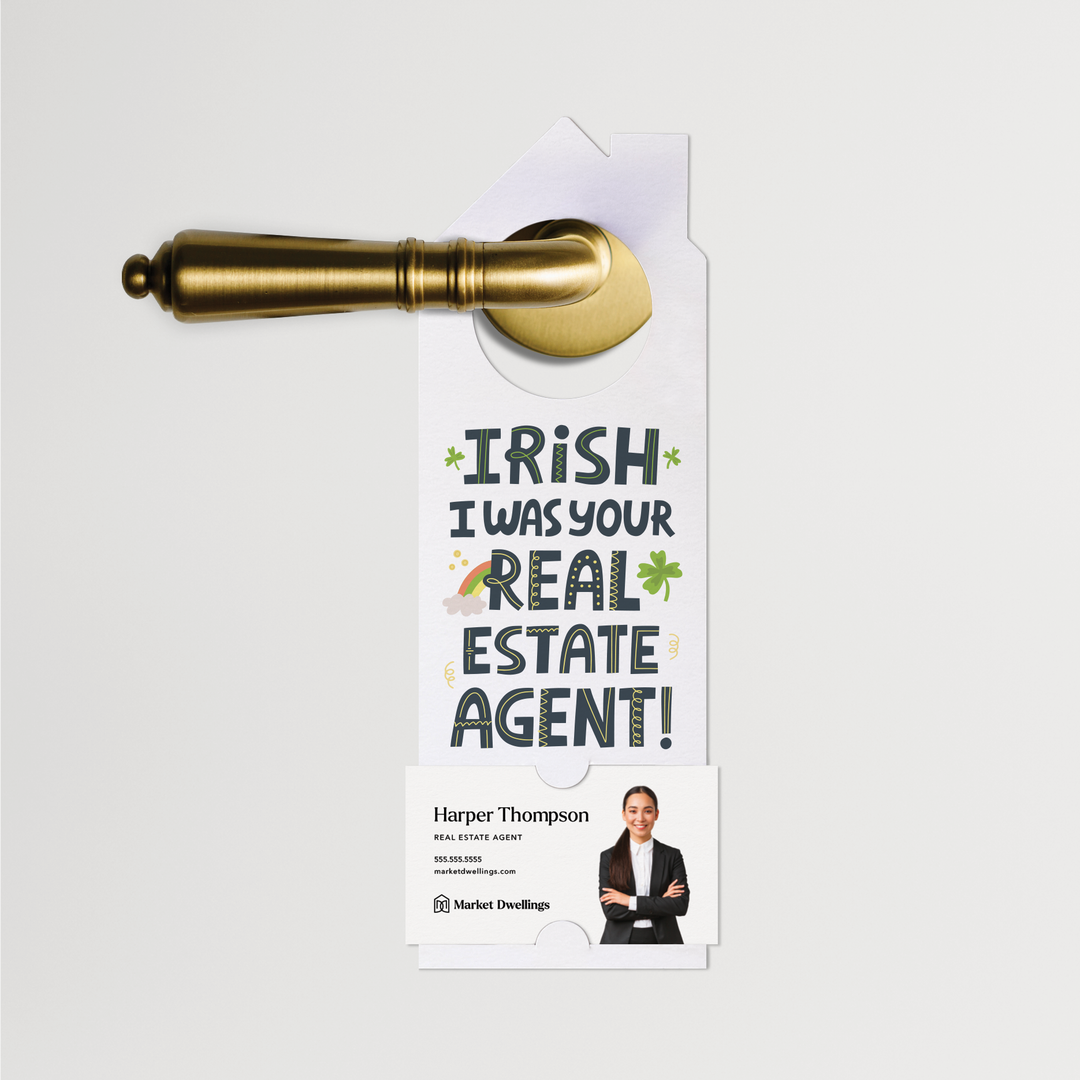 Irish I Was Your Real Estate Agent | St. Patrick's Day Door Hangers | SP6-DH002 Door Hanger Market Dwellings   